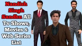 Nandish Singh Sandhu All Tv Serials List || Full Filmography || All Web Series List || Uttaran
