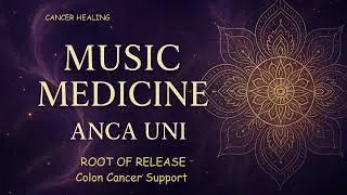 Root of Release &ndash; Healing Music for Colon Cancer Support