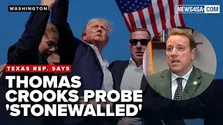 Texas Rep  says FBI 'stonewalled' Trump assassination attempt investigation into Thomas Crooks