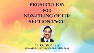 Prosecution for Non-filing of ITR (S. 276CC) | CA. Pramod Jain