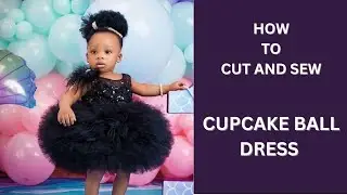 HOW TO CUT AND SEW CUPCAKE BALL DRESS|| BEGINNER FRIENDLY|| DETAILED #cupcakeball dress #ruffledress