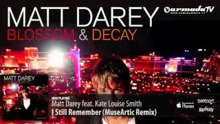 Matt Darey feat  Kate Louise Smith -  I Still Remember (MuseArtic Remix) (From 'Blossom & Decay')