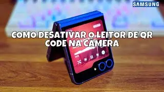 📷 Como Desativar o Leitor de QR Code na C&acirc;mera do Samsung Galaxy Z Flip 7 FE