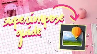 Superimpose App Guide