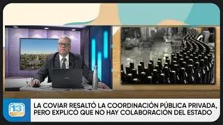 La Coviar resalt&oacute; la coordinaci&oacute;n p&uacute;blica privada, pero explic&oacute; que no hay colaboraci&oacute;n del estado