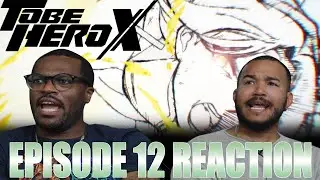 THE ANIMATORS COOKED!! | To Be Hero X Episode 12 Reaction