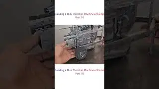 Building a Mini Thresher Machine at Home Part 16 #HomemadeMachine#FarmerTech#DesiJugaad#MechanicLife