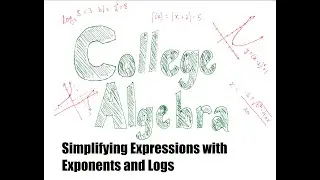 Simplifying Expressions with Exponents and Logs