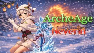 Archeage 12.0 |Heal| |my Neverin|