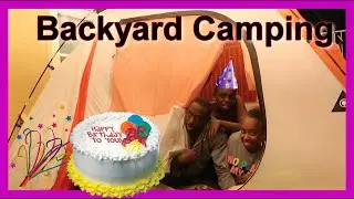 Backyard Camping for Quarantine Birthday Party | Vlog