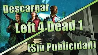 Descargar Left 4 Dead 1 (sin publicidad ) Para Pc 2026