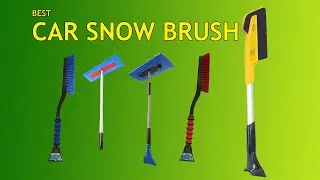 Best Snow Brushes For Car