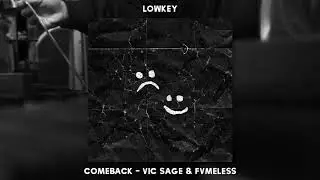 FVMELESS & Vic Sage - Comeback (OFFICIAL AUDIO)