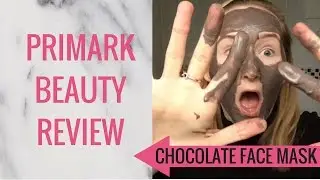 Testing Primark Beauty: First Impression Review of Primark Chocolate Face Mask