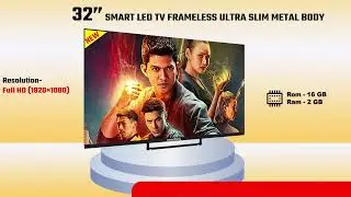 MAXFONY 32 INCH SMART LED TV FRAMELESS ULTRA SLIM METAL BODY 2K ROM 16 GB RAM 2 GB