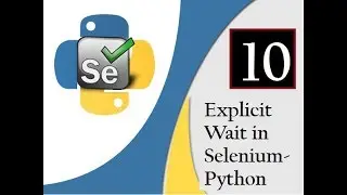Selenium Python :  Explicit Wait in Selenium Webdriver with Python