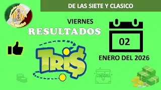 RESULTADOS SORTEOS TRIS DE LAS SIETE Y TRIS CL&Aacute;SICO DEL VIERNES 02 DE ENERO DEL 2026