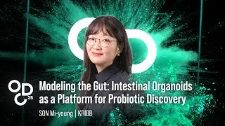 ODC25 Session 05 | Modeling the Gut: Intestinal Organoids as a Platform for Probiotic Discovery
