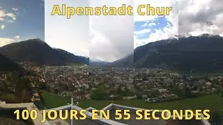 Chur - Brambr&uuml;esch ⏩ Timelapse 100 jours