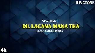 Dil Lagana Mana Tha🎶 | Ringtone | Black screen lyrics | #Krishmondal #Kishormondal 