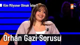 Orhan Gazi, Osman Gazi'nin nesidir? - Kim Milyoner Olmak İster? 1208. Bölüm