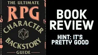 Book Review: The Ultimate RPG Character Backstory Guide