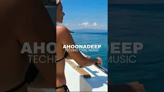🎶 Ahoonadeep - LoopWrxBerlin | Chill Techno | Lounge Relax Music | Cafe del Mar Style