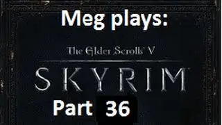 Let's play Skyrim (AGAIN)| Part 36 | Doing More Side Quests