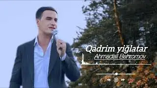 Ahmadali Bahromov - Qadrim yiğlatar / Ахмадали Бахромов - Кадрим йиглатар.
