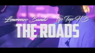 Lowrenzo Bandz x TipTop HB - The Roads (Music Video)