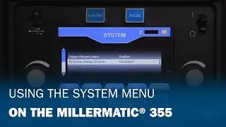 Using the System Menu | Millermatic&reg; 355