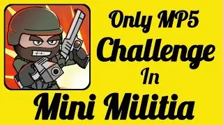 Only MP5 Challenge In Mini Militia | Cool Gamio