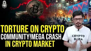 Torture On Crypto Community! Mega Crash  In Crypto Market l Crypto Baba