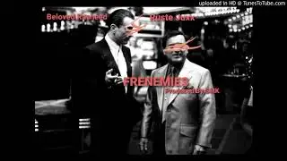 Beloved Rasheed feat.Ruste Juxx-Frenemies (Prod.by SMK)