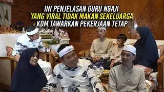INI PENJELASAN GURU NGAJI YANG VIRAL TIDAK MAKAN SEKELUARGA | KDM TAWARKAN PEKERJAAN TETAP