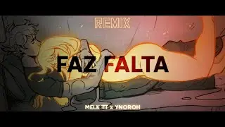 Melk TT & SH Ynoroh - Faz Falta 💗 (REMIX)