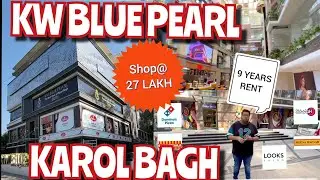 KW BLUE PEARL  KAROL BAGH MALL FULL PROJECT REVIEW | 9 YEARS RENTAL HALDIRAM MAIN | BEST INVESTMENT