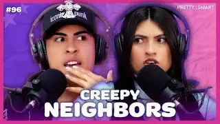 Our Creepy Childhood Neighbors | Pretty Not Smart w/ Louie and Yoatzi Castro Podcast (Full Episode)