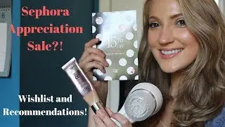 Sephora Appreciation Sale 2018/RECOMMENDATIONS AND WISHLIST