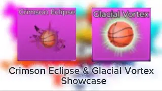 Crimson Eclipse & Glacial Vortex Showcase - 🏀 Basketball Legends 🏀
