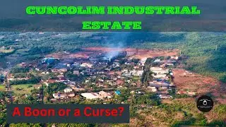 CUNCOLIM INDUSTRIAL ESTATE|BOON OR A CURSE?