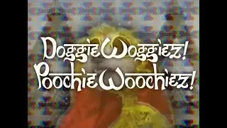 Doggie Woggiez! Poochie Woochiez!