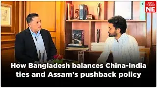 How Bangladesh balances China-India ties and Assam&rsquo;s pushback policy