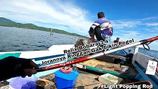 Test Rod/Joran Relix Bobara PE 3-4 || Ringan, Mewah,dan Enak (Light Popping&Mandas di Bagan Runtuh)