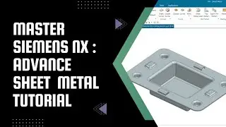 Учебное пособие по обработке листового металла Siemens NX | Учебное пособие по обработке листового металла Siemens NX 2306 #siemensnx #sheetmetaldesign