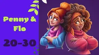 Penny and Flo в поисках дома 20-30. Прохождение игры. Gameplay. Мобильная игра