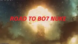 ROAD TO BO7 NUKE