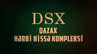DÖVLƏT SƏRHƏD XİDMƏTİ QAZAX HƏRBİ HİSSƏ KOMPLEKSİ