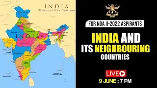 India & its Neighbouring Countries | Important Geography Topic for NDA & CDS 2 2022 Exam Preparation
