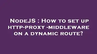 NodeJS : How to set up http-proxy-middleware on a dynamic route?